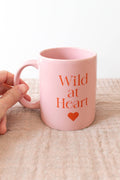 Pink Ceramic Coffee Mug with Wild At Heart Phrase, 11oz